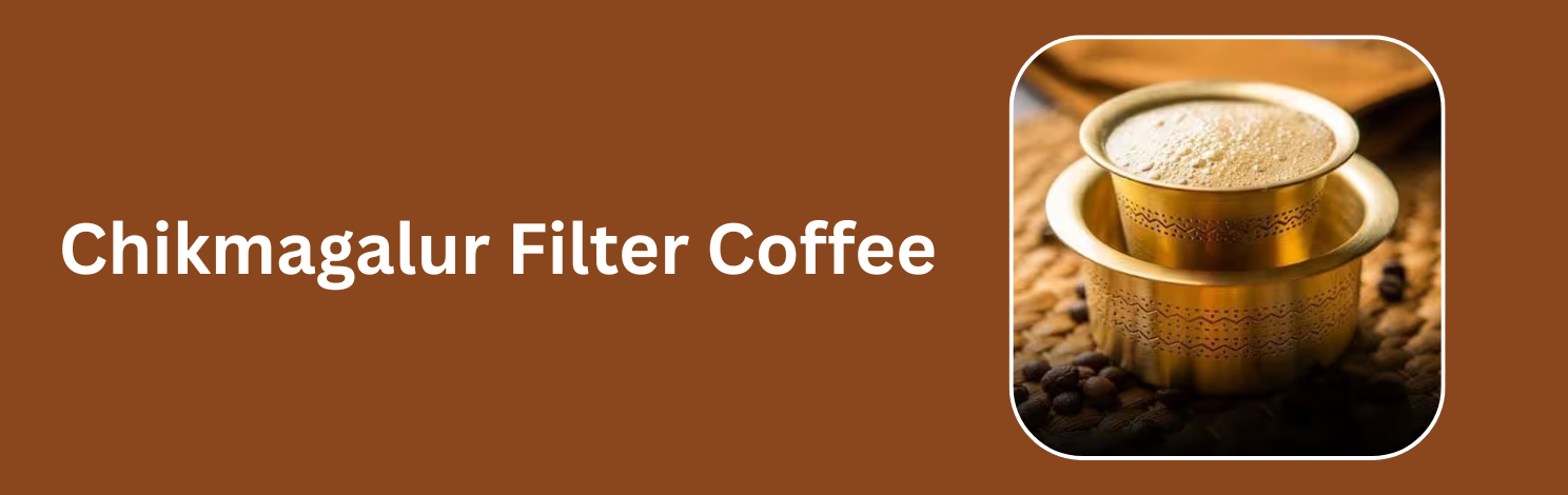 Chikmagalur Filter Coffee